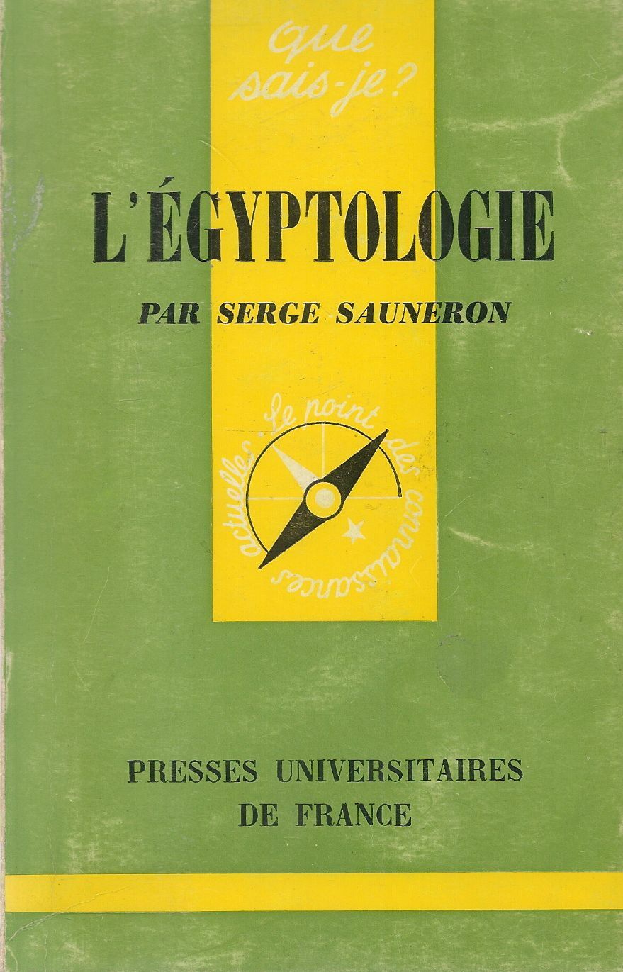 L'EGYPTOLOGIE - SERGE SAUNERON - FRENCH TEXT