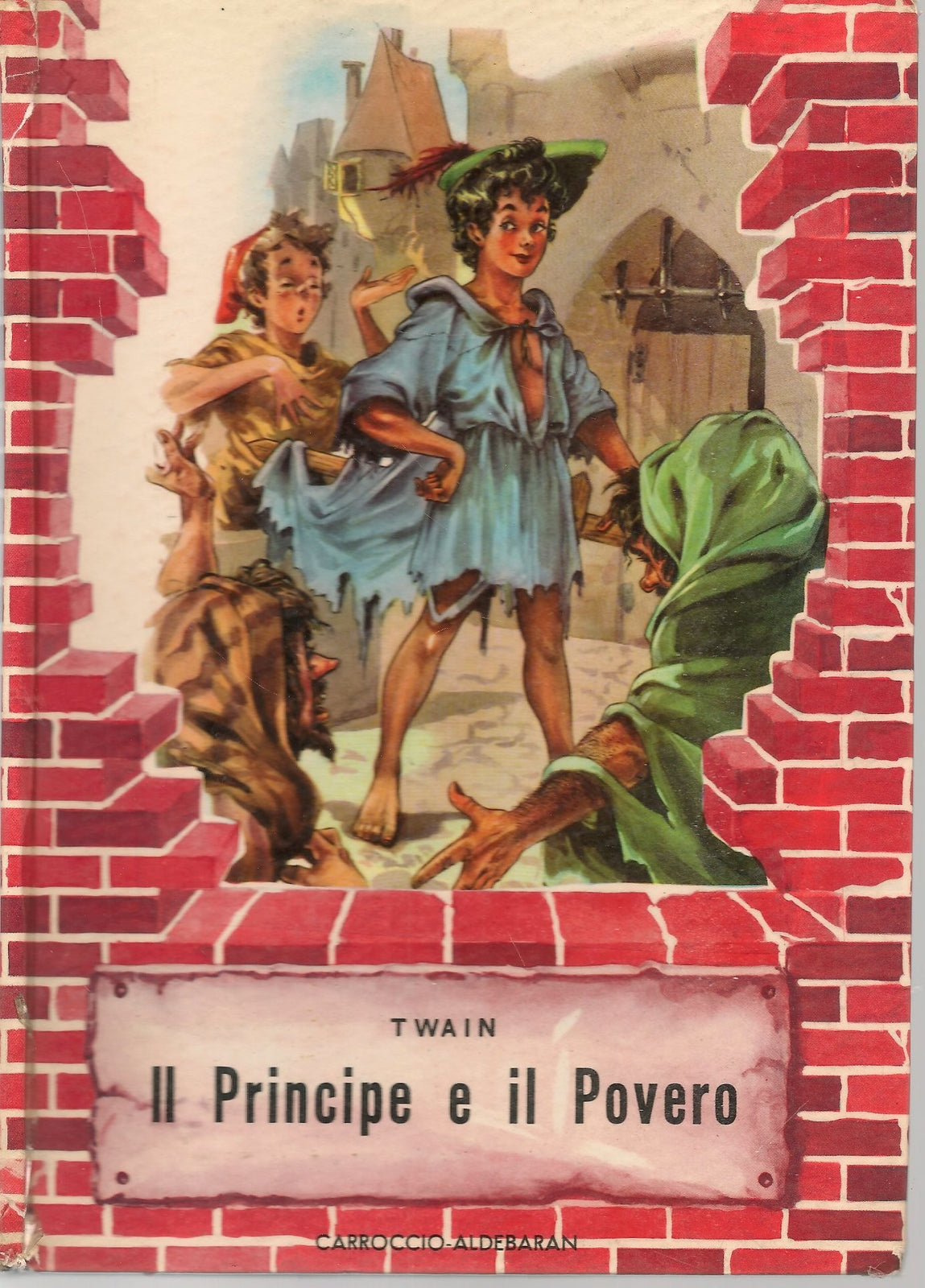 IL PRINCIPE E IL POVERO - MARK TWAIN ED. CARROCCIO ALDEBARAN