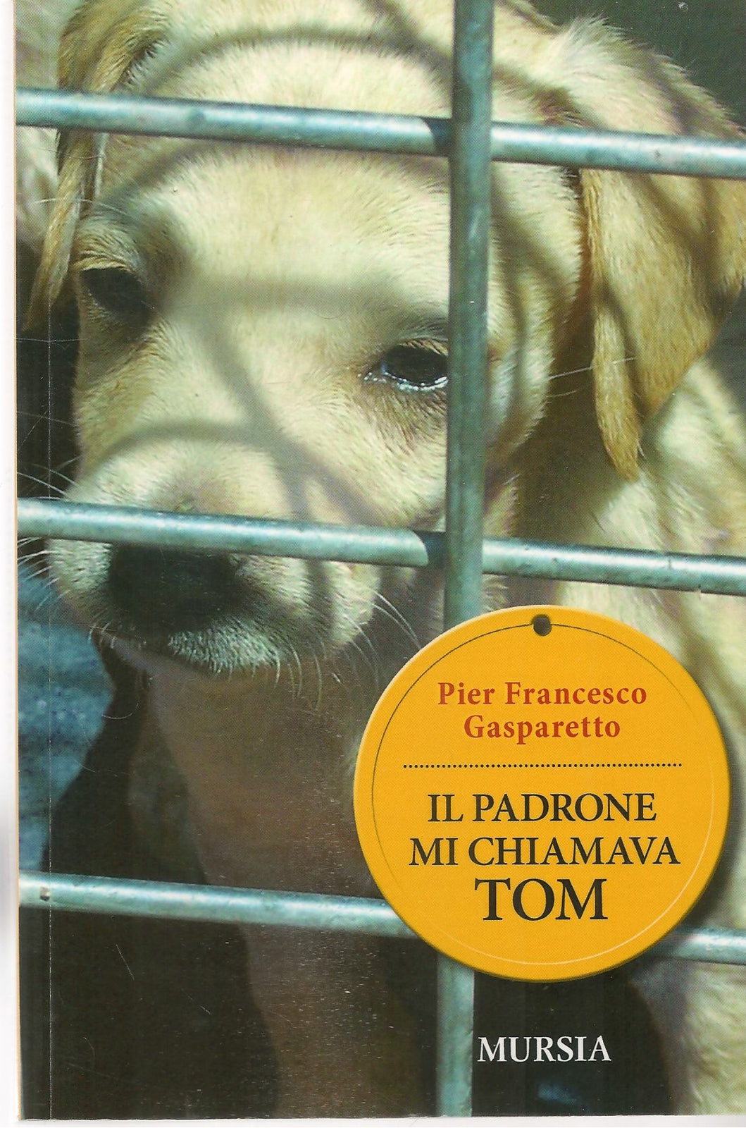 IL PADRONE MI CHIAMAVA TOM - PIER FRANCESCO GASPARETTO