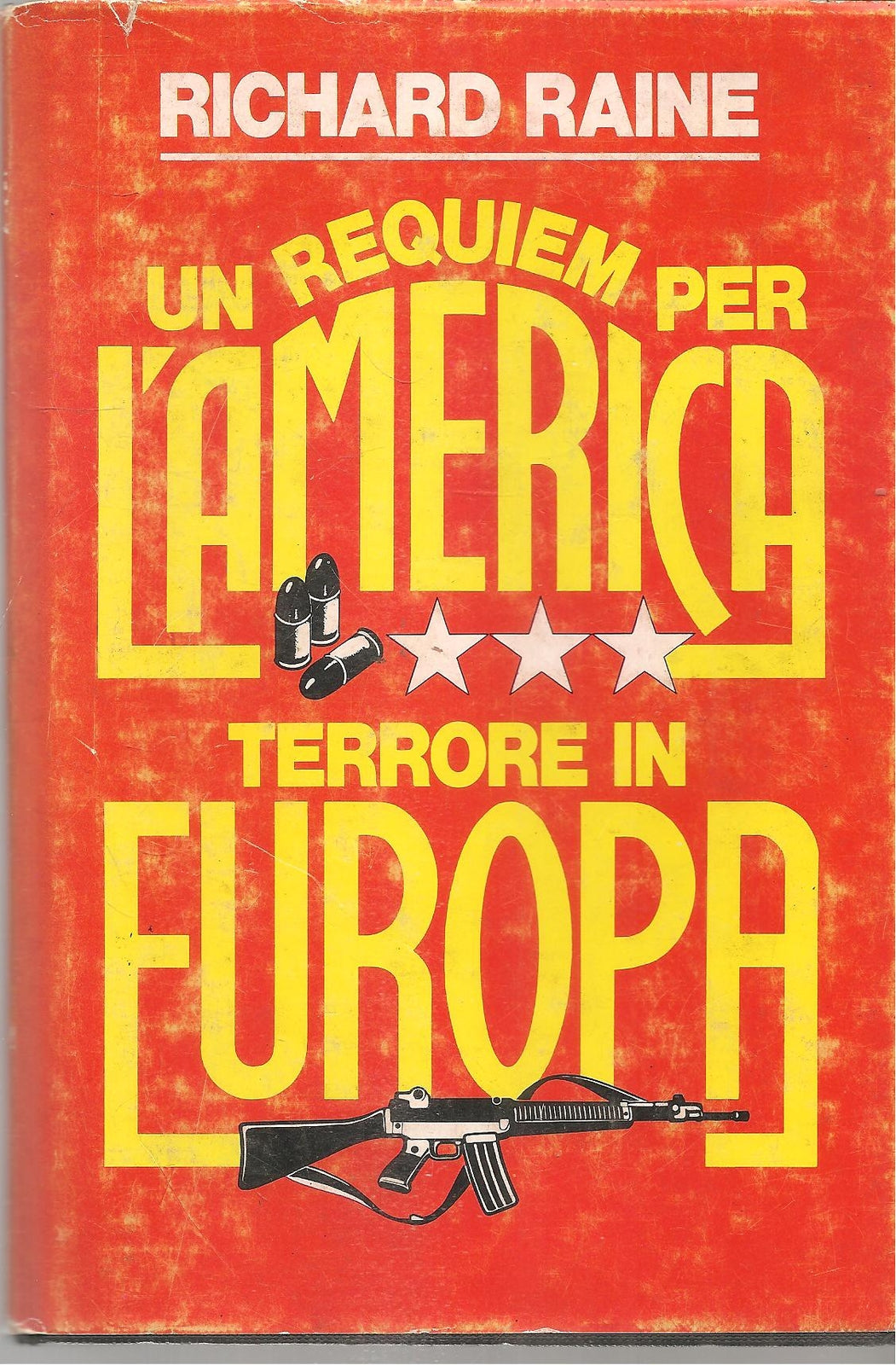 UN REQUIEM PER L'AMERICA - TERRORE PER L'EUROPA - RICHARD RAINE