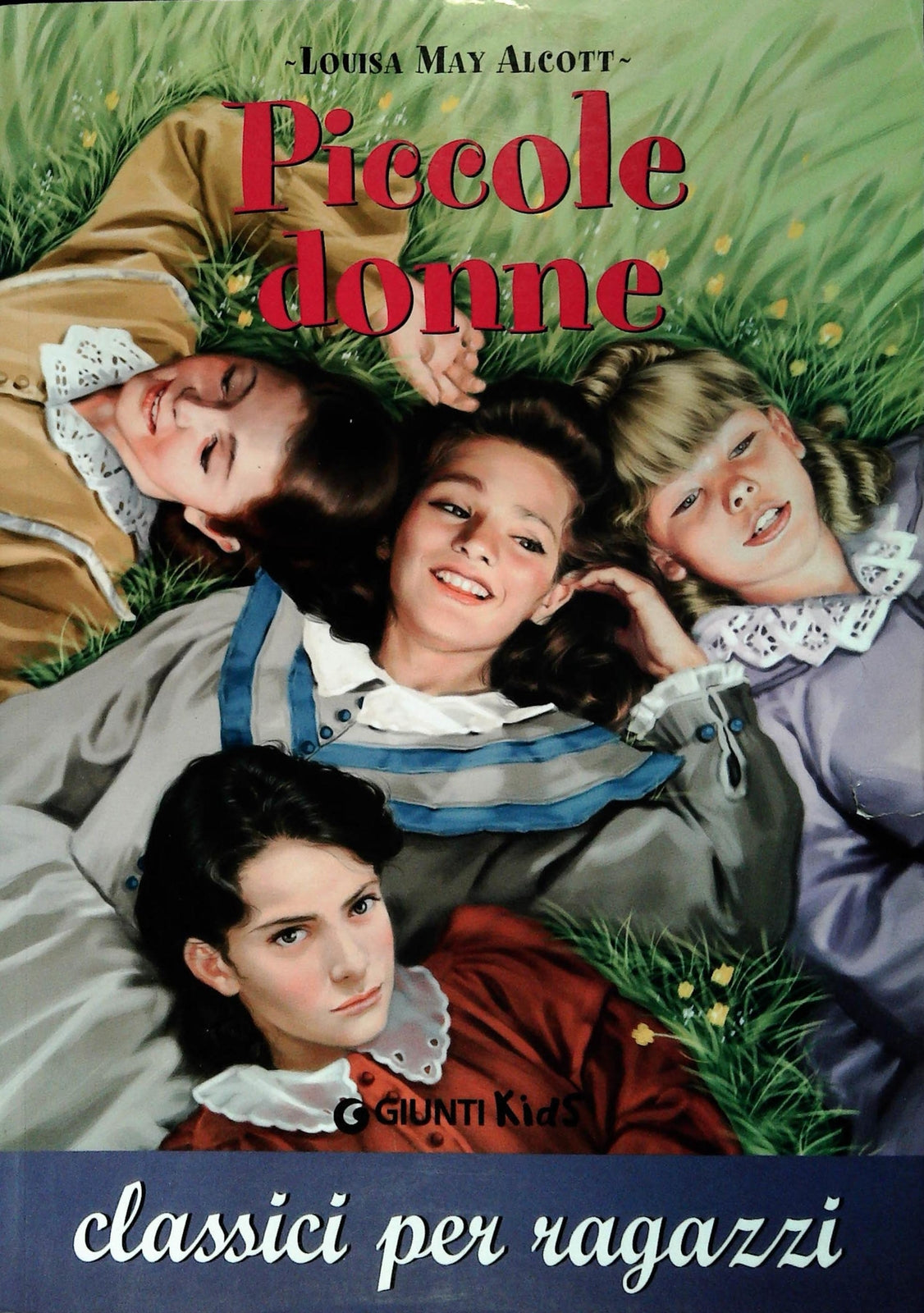 PICCOLE DONNE - LOUISA MAY ALCOTT- GIUNTI KIDS 2007