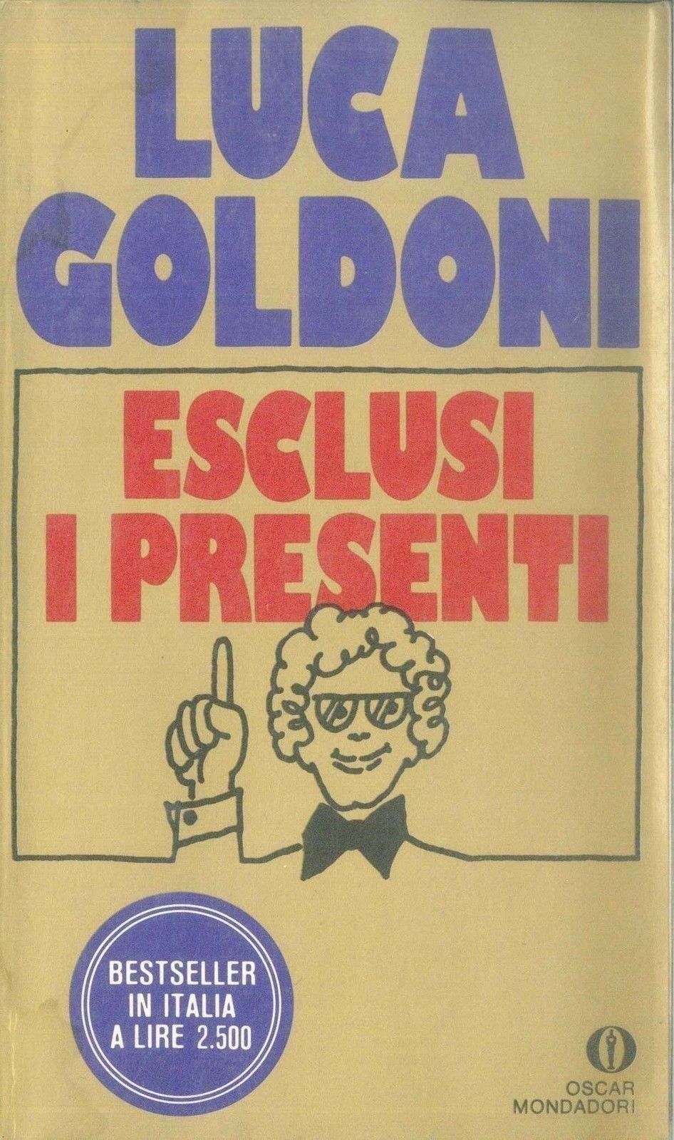 ESCLUSI I PRESENTI - LUCA GOLDONI - ED. OSCAR MONDADORI