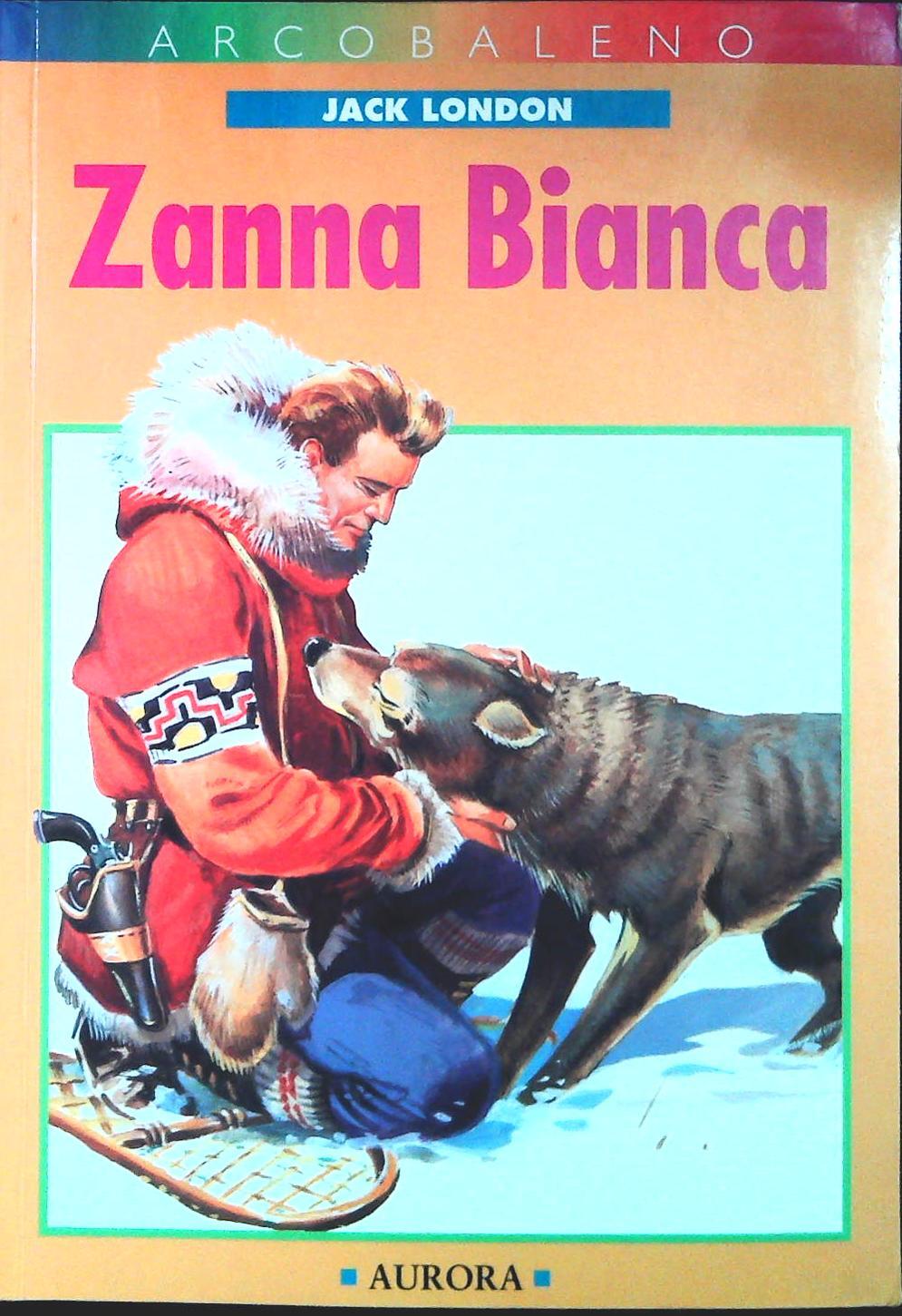 ZANNA BIANCA - JACK LONDON - ED. AURORA 1994