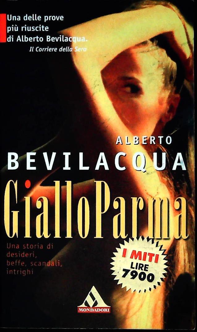 GIALLO PARMA - ALBERTO BEVILACQUA - MONDADORI 1999 - OUTLET DEL LIBRO