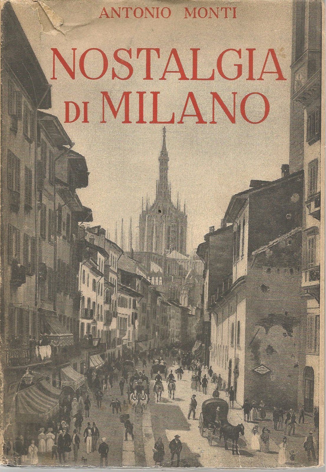 NOSTALGIA DI MILANO - ANTONIO MONTI