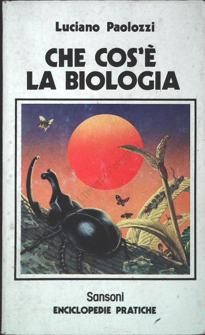 CHE COS'E' LA BIOLOGIA - LUCIANO PAOLOZZI - SANSONI 1977 - OUTLET DEL LIBRO