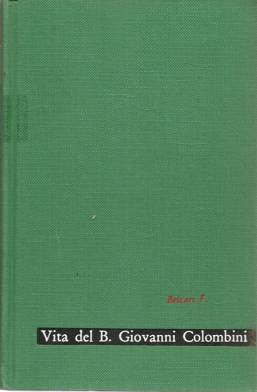 VITA DEL BEATO GIOVANNI COLOMBINI - FEO BELCARI