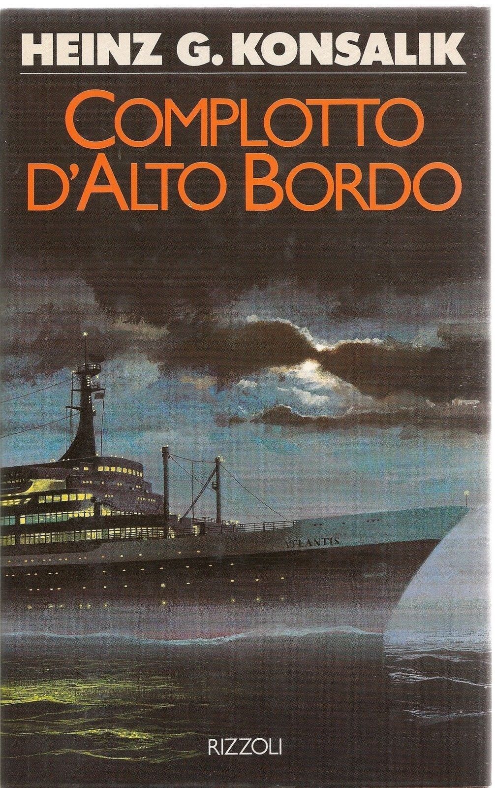 COMPLOTTO D'ALTO BORDO - HEINZ G. KONSALIK - ED. RIZZOLI