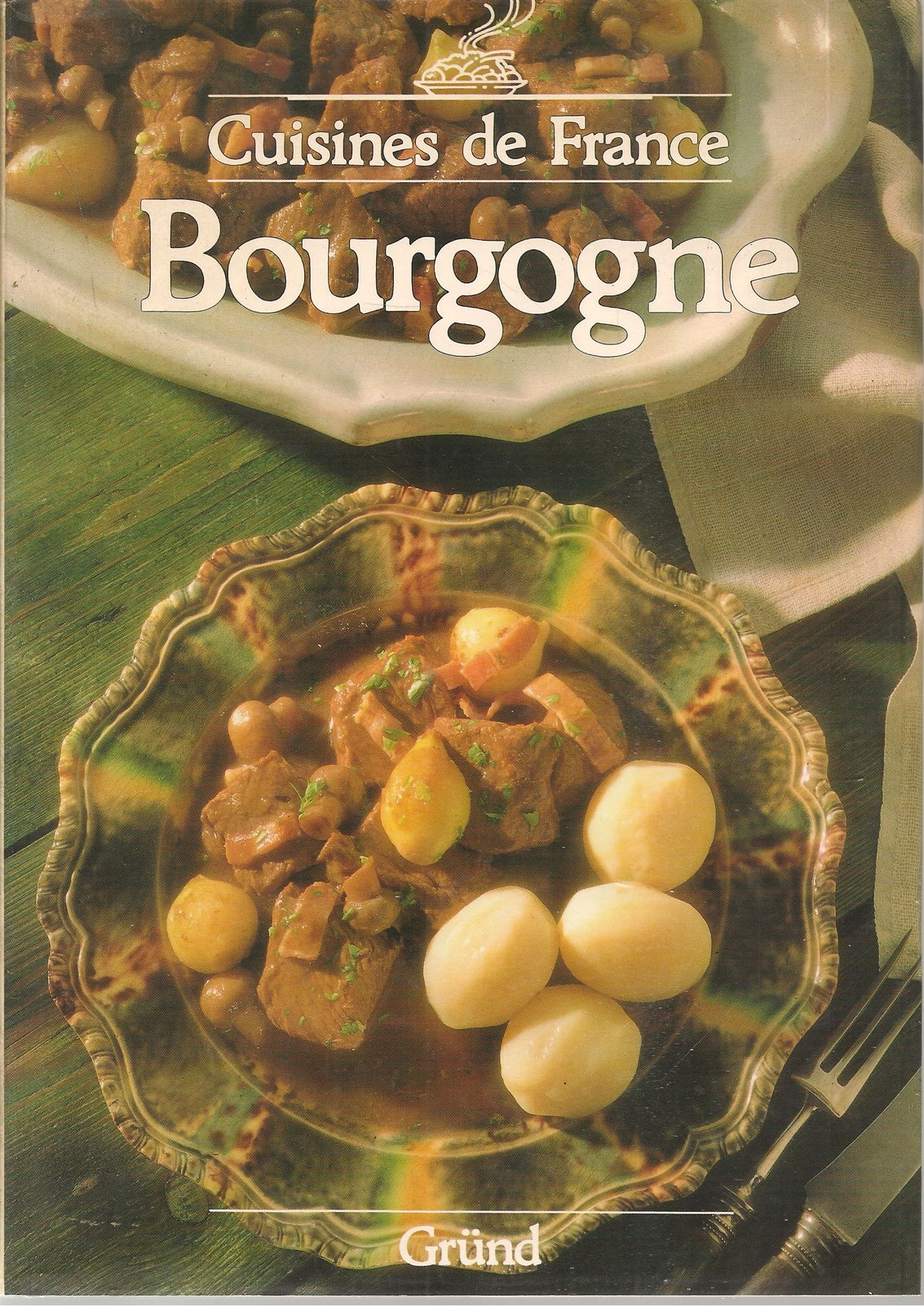 CUISINES DE FRANCE - BOURGOGNE FRENCH TEXT