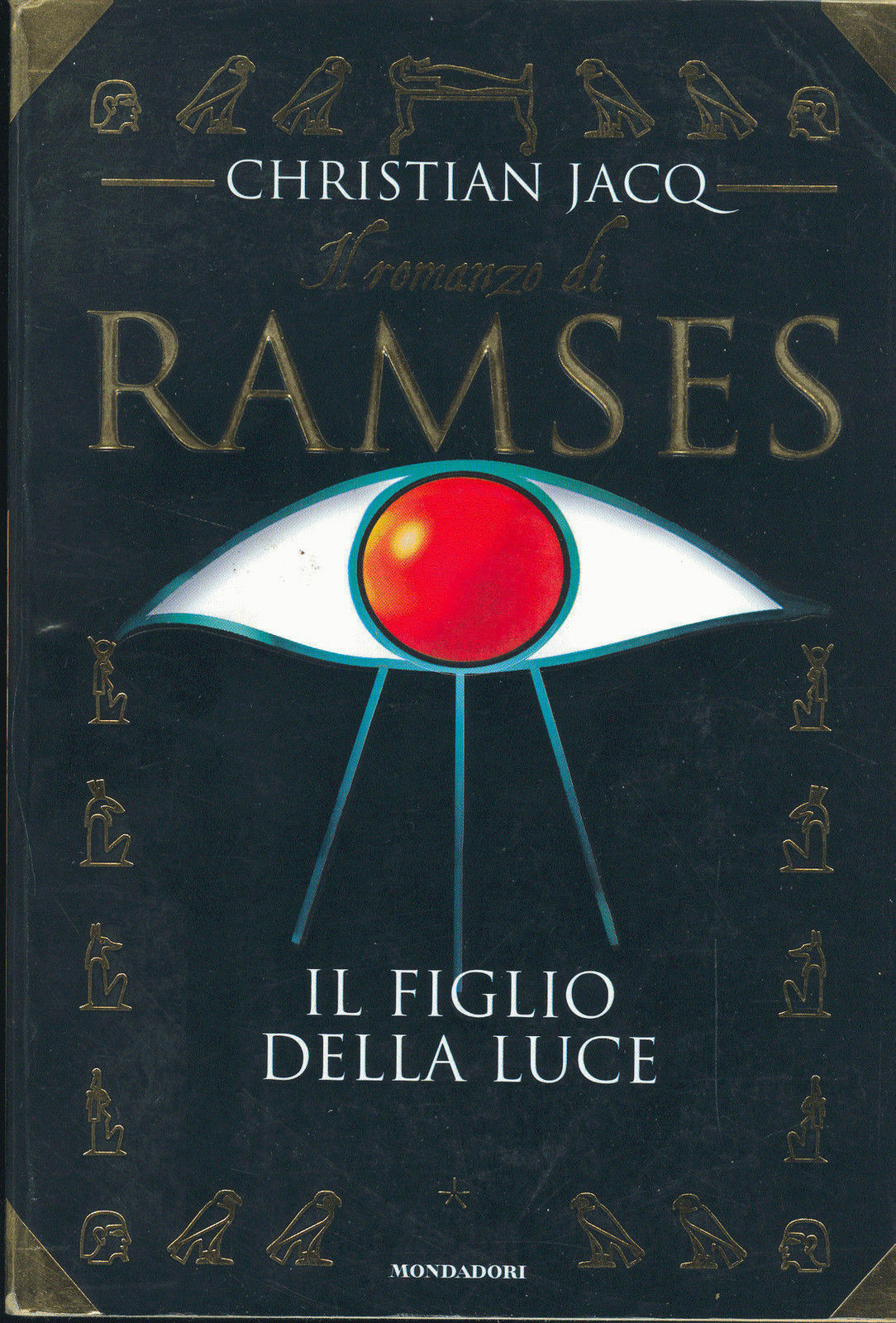 RAMSES, IL ROMANZO - IL FIGLIO DELLA LUCE - CHRISTIAN JACQ - I Edizione