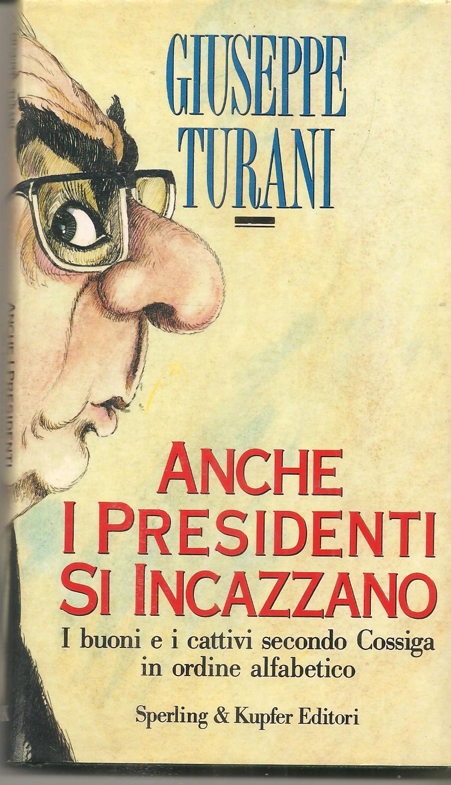 ANCHE I PRESIDENTI SI INCAZZANO - GIUSEPPE TURANI