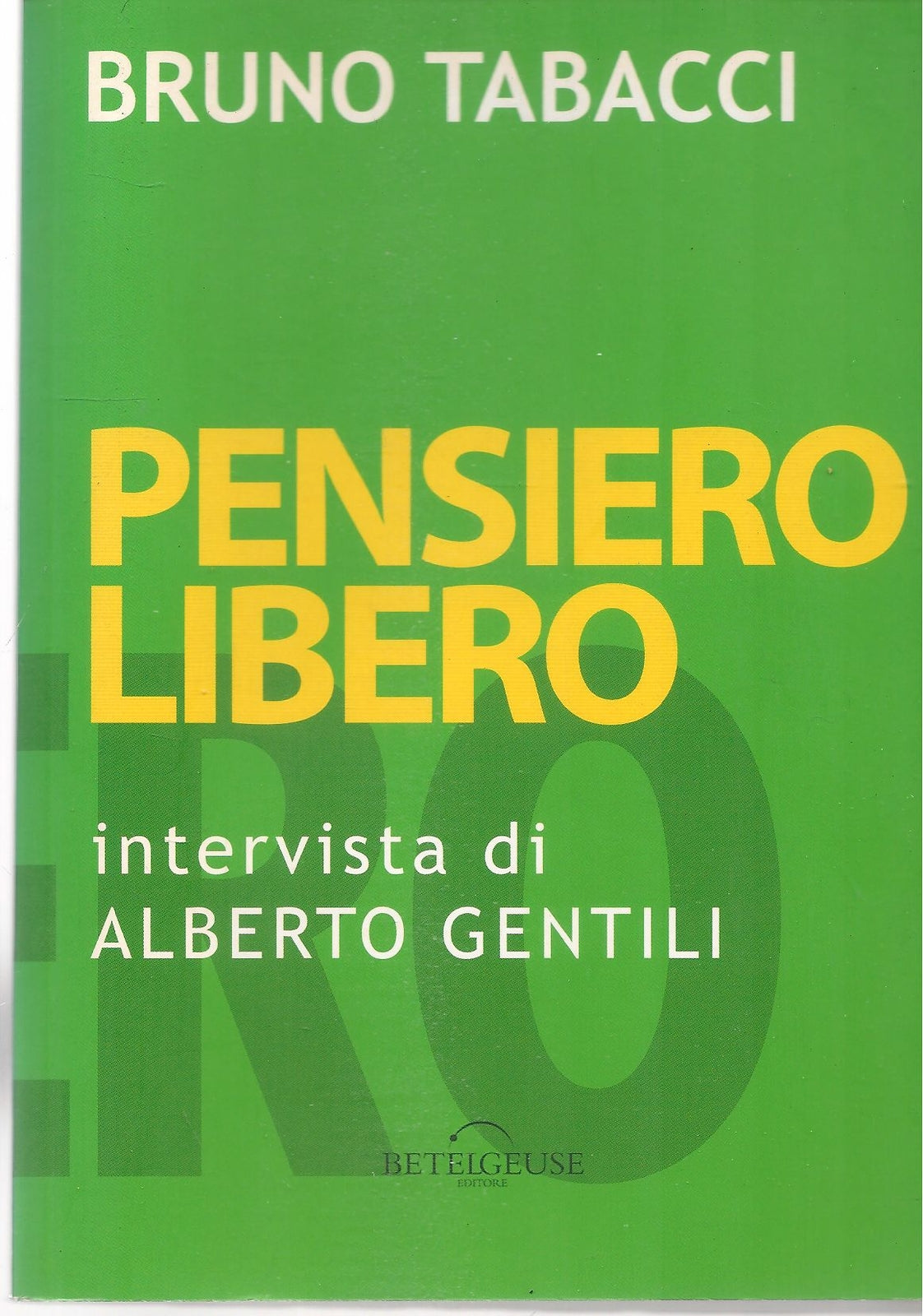 PENSIERO LIBERO - BRUNO TABACCI - BETELGEUSE
