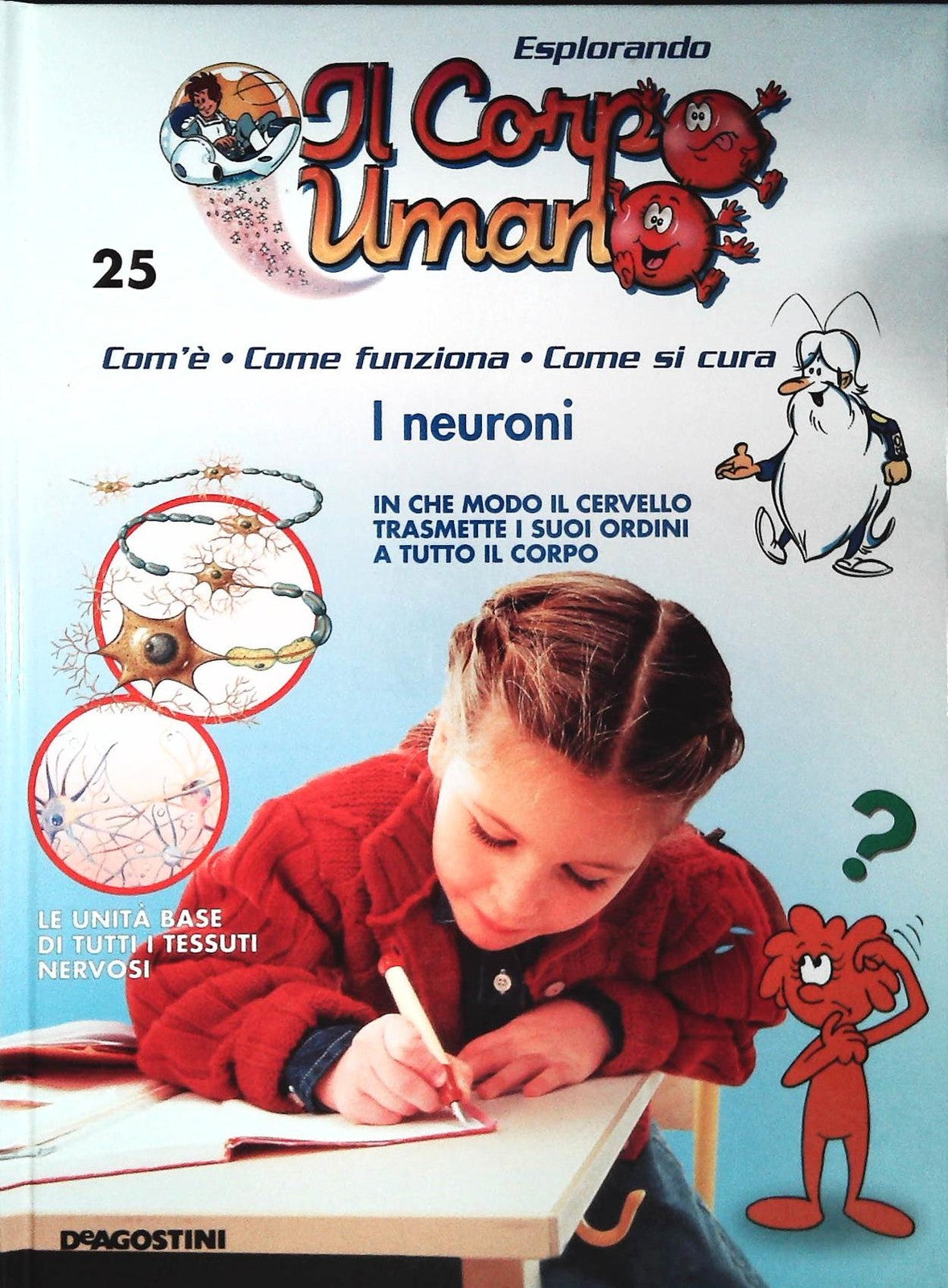 ESPLORANDO IL CORPO UMANO N. 25 - I NEURONI - DE AGOSTINI 2004