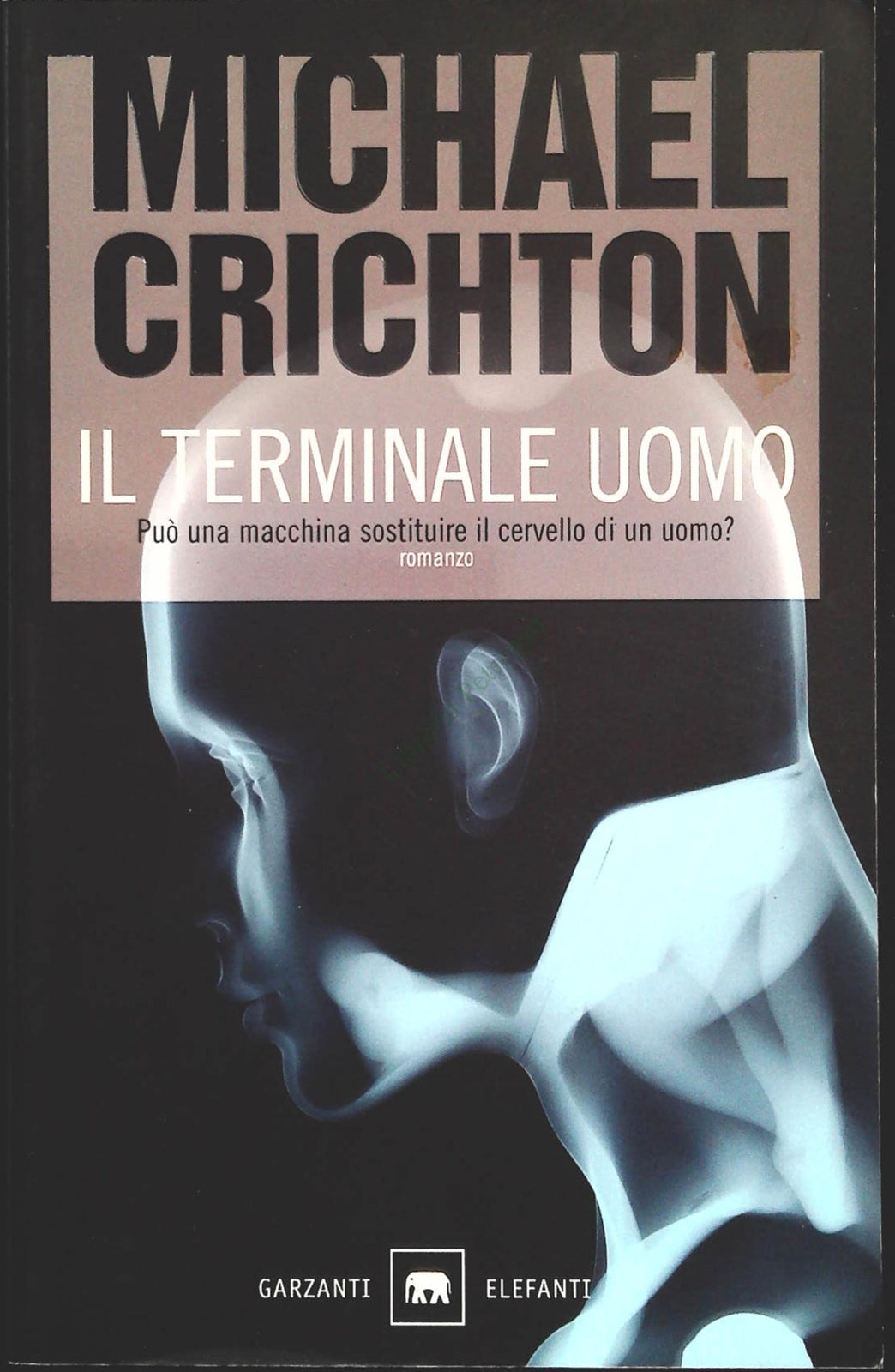 IL TERMINALE UOMO - MICHAEL CRICHTON - GARZANTI GLI ELEFANTI 2006 - OUTLET