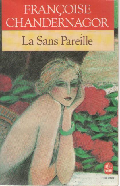 LA SANS PAREILLE - FRANCOISE CHANDERNAGOR (FRENCH TEXT)