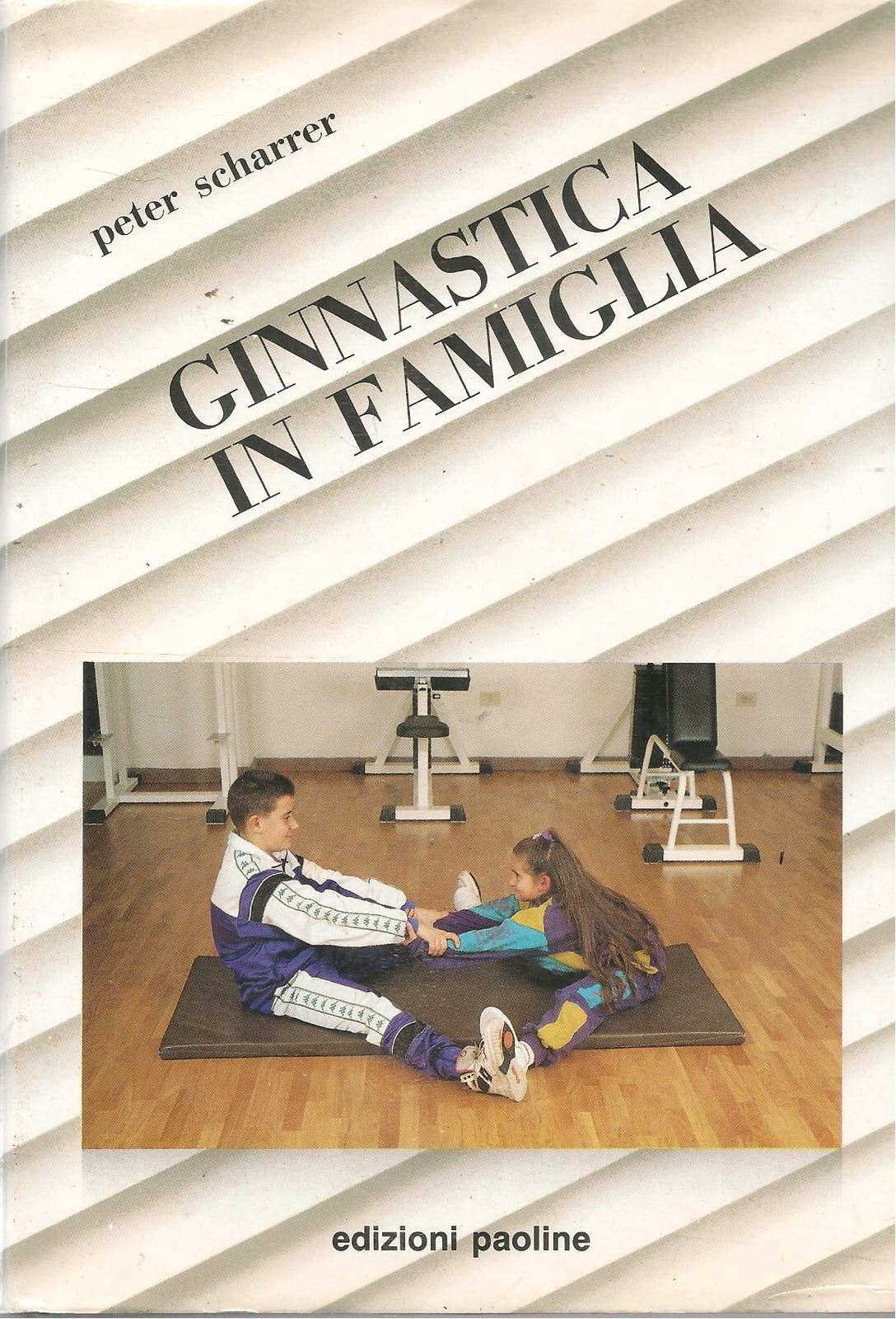 GINNASTICA IN FAMIGLIA - PETER SCHARRER