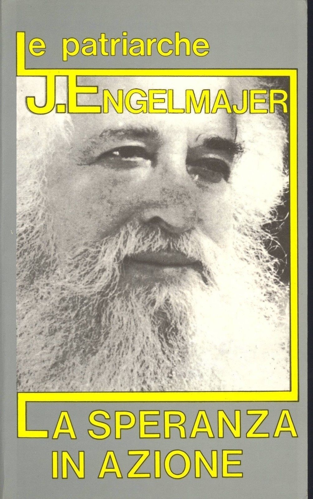 LE PATRIARCHE - LA SPERANZA IN AZIONE - LUCIEN J. ENGELMAJER