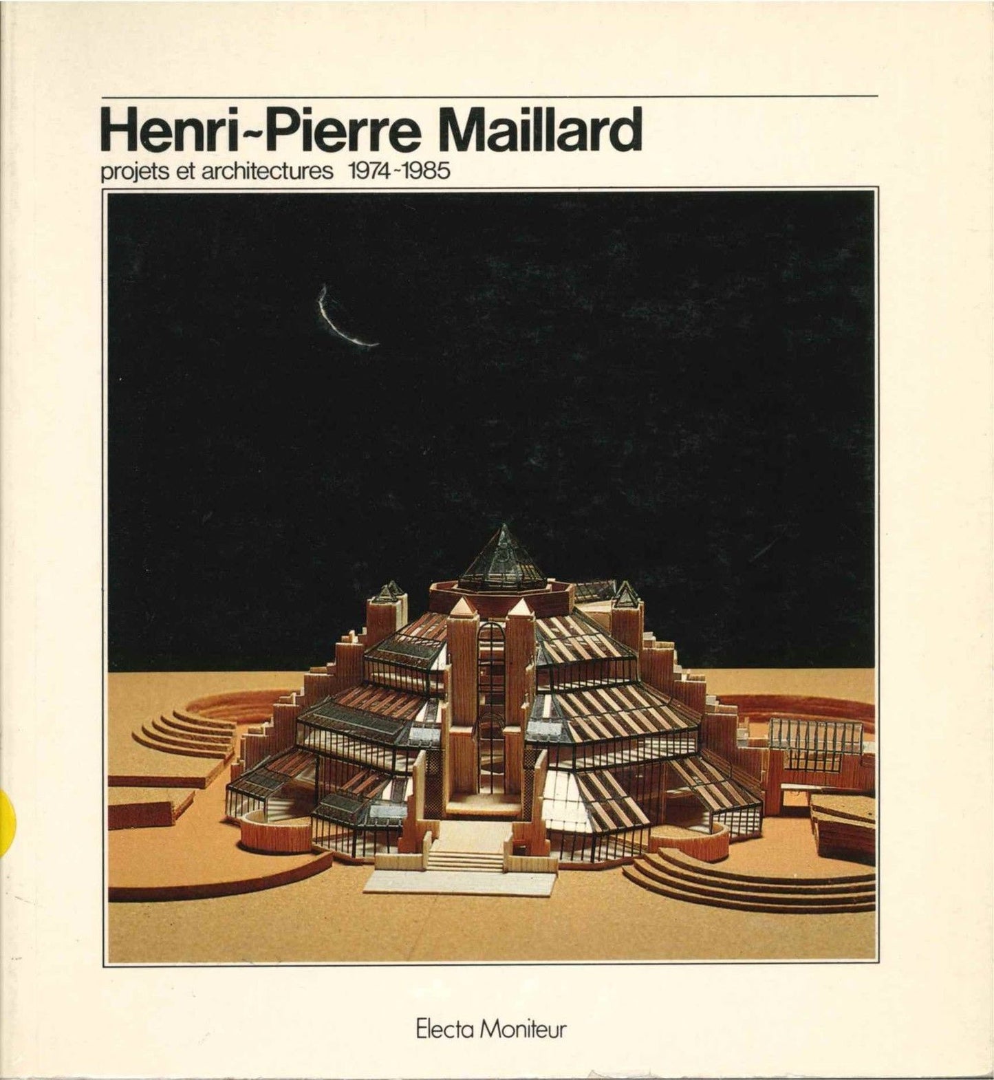 HENRI-PIERRE MAILLARD PROJETS ET ARCHITECTURES 1974-85 - AA.VV.