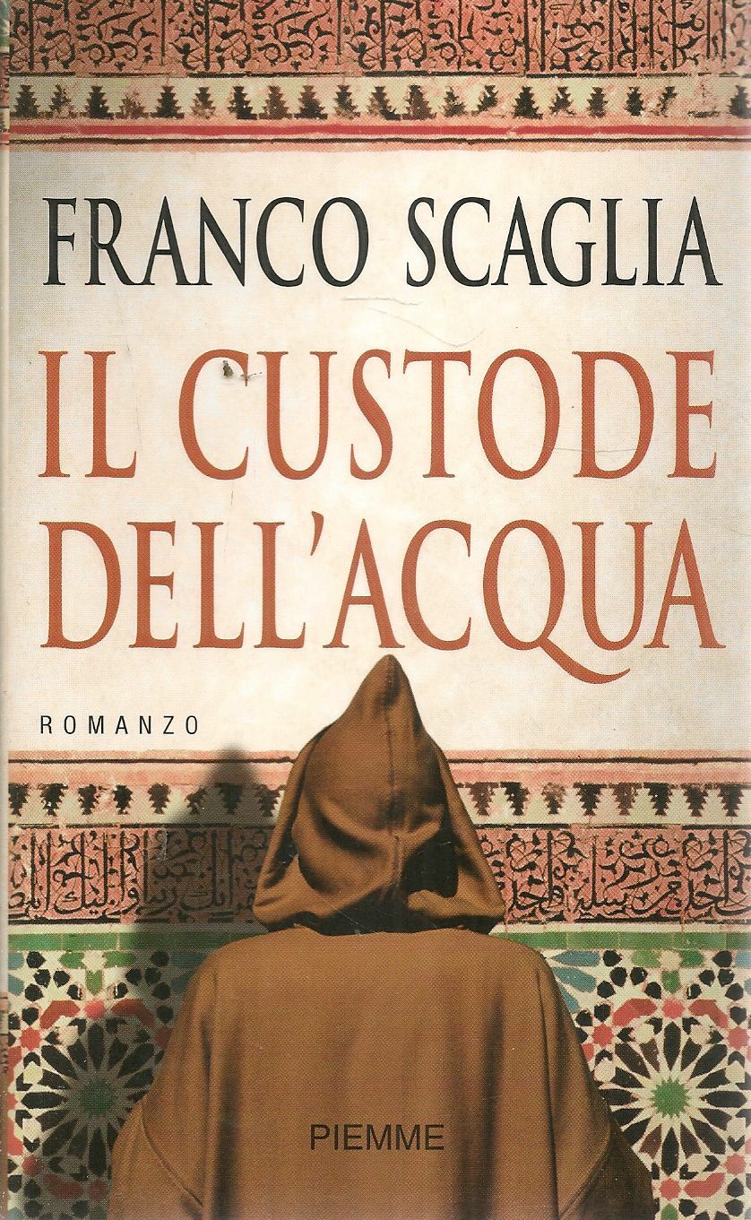 IL CUSTODE DELL'ACQUA - FRANCO SCAGLIA - PIEMME POCKET 2006