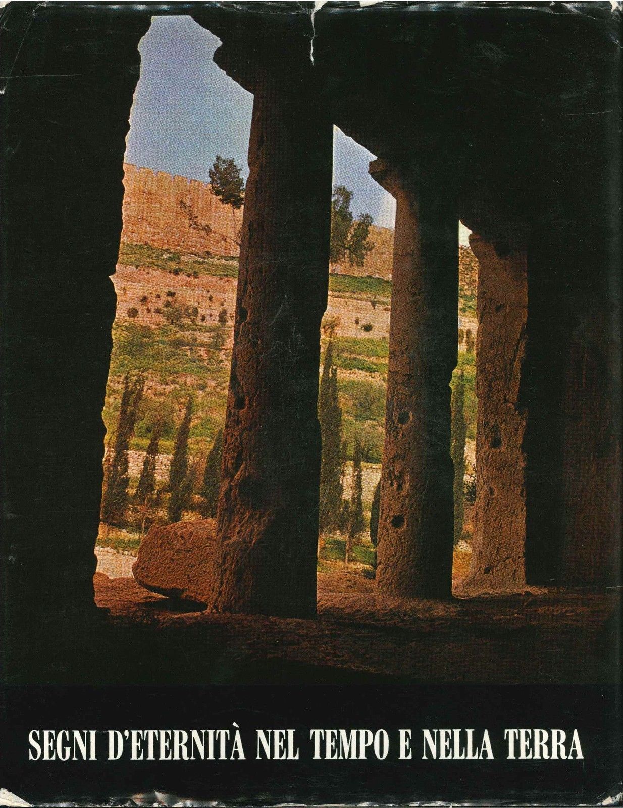 SEGNI D'ETERNITA' NEL TEMPO E NELLA TERRA