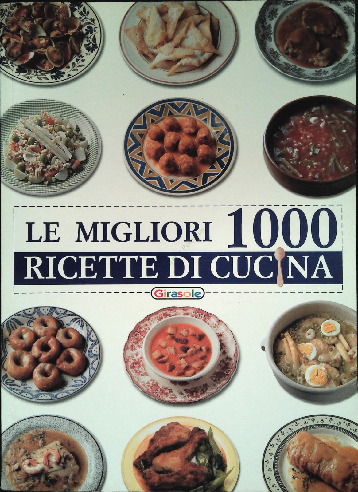 LE MIGLIORI 1000 RICETTE DI CUCINA