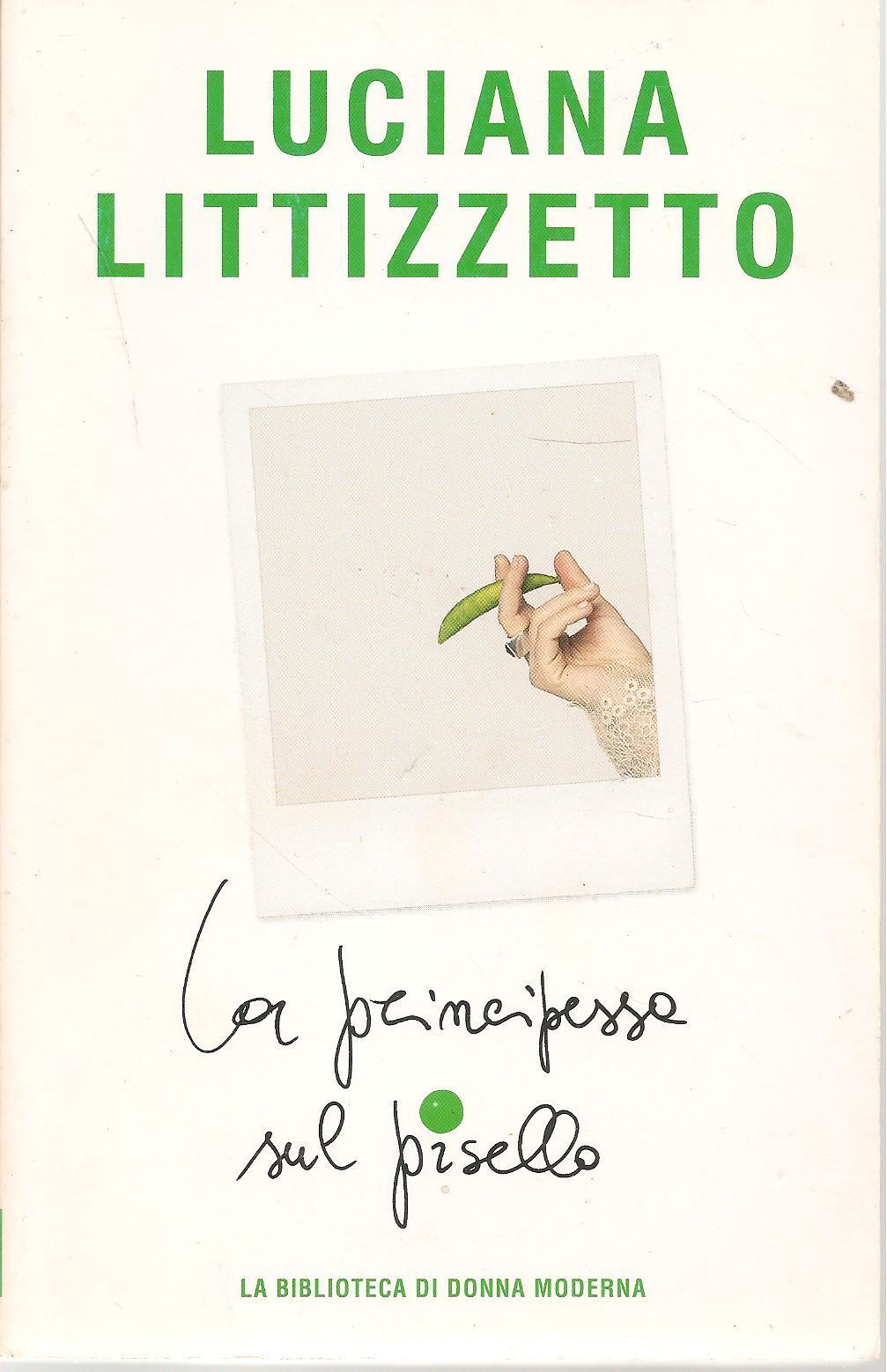LA PRINCIPESSA SUL PISELLO - LUCIANA LITTIZZETTO -DONNA MODERNA-OUTLET DEL LIBRO