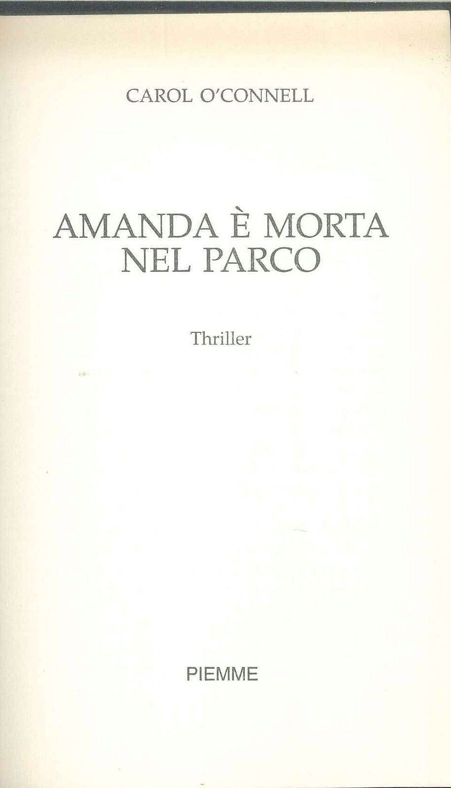 AMANDA E' MORTA NEL PARCO - CAROL O'CONNELL - PIEMME