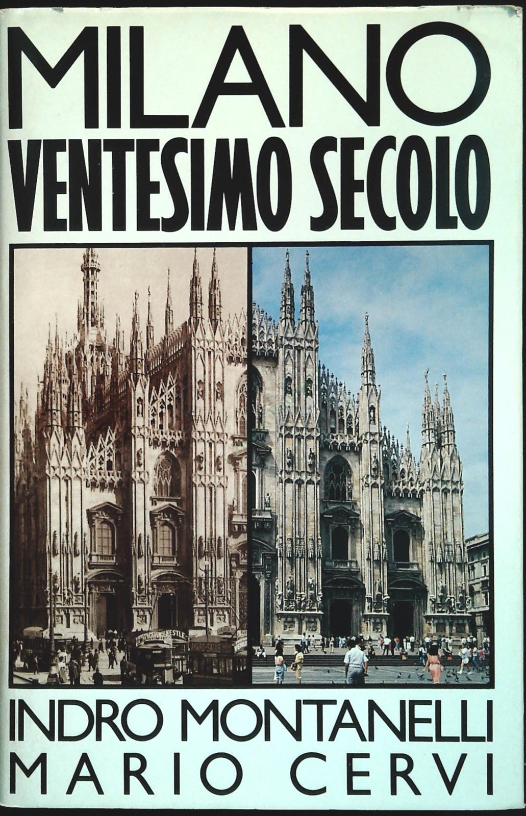 MILANO VENTESIMO SECOLO - INDRO MONTANELLI-MARIO CERVI