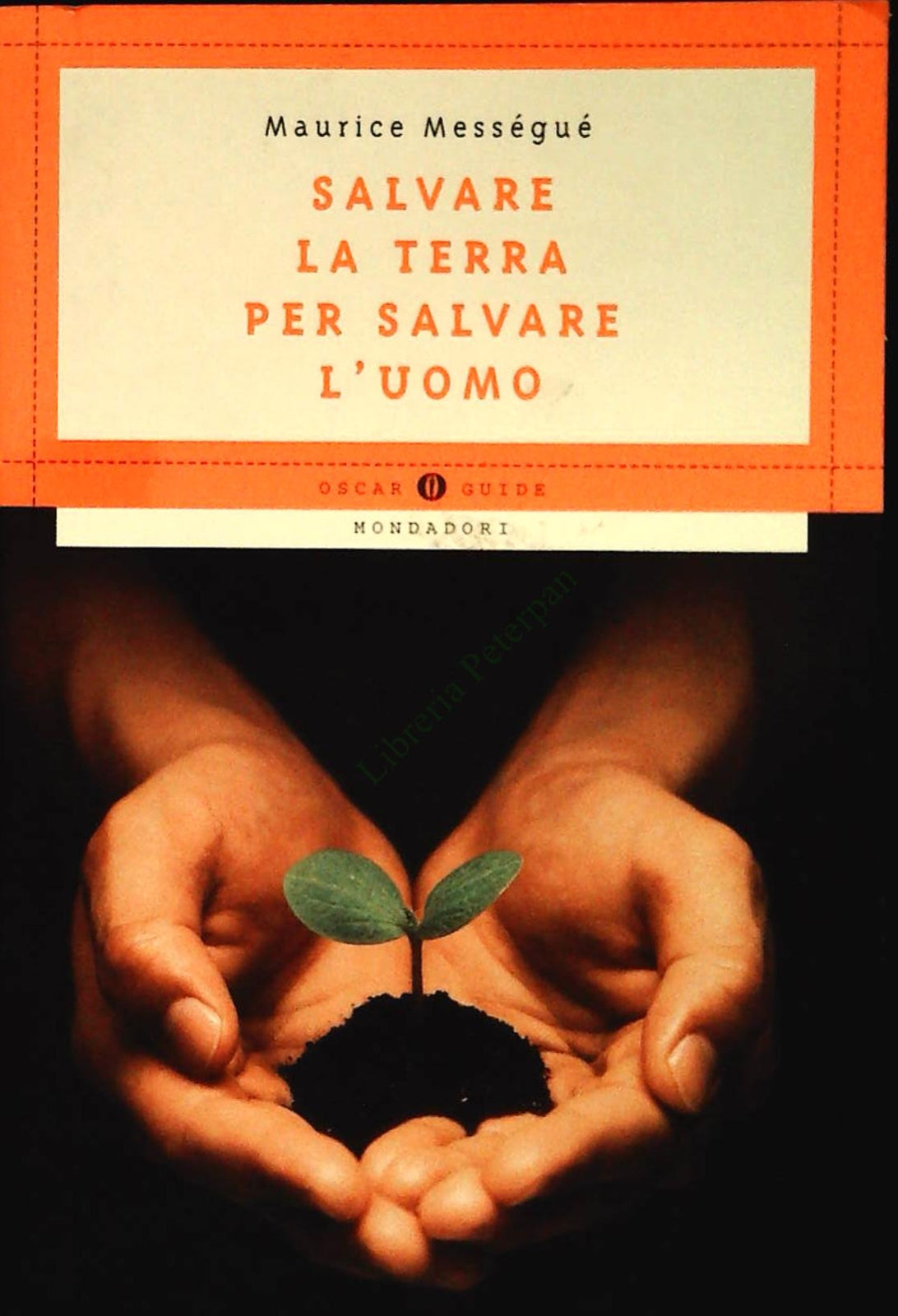 SALVARE LA TERRA PER SALVARE L'UOMO - M MESSEGUE-MONDADORI 2002-OUTLET DEL LIBRO