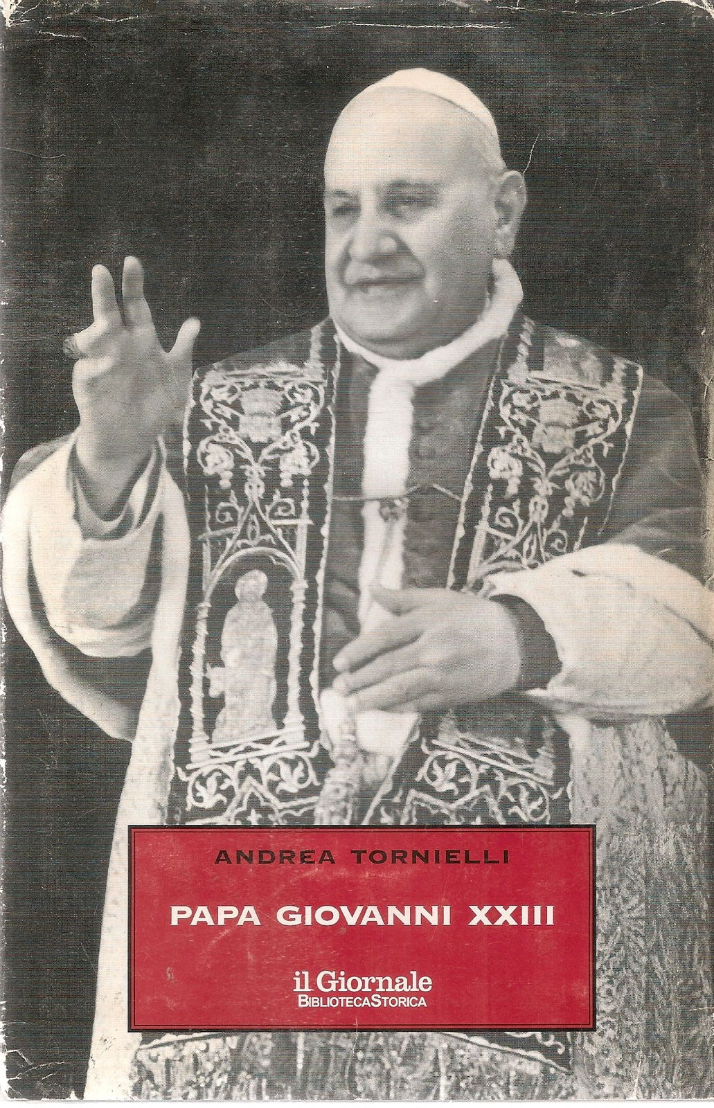 PAPA GIOVANNI XXIII - ANDREA TORNIELLI - BIBLIOTECA STORICA