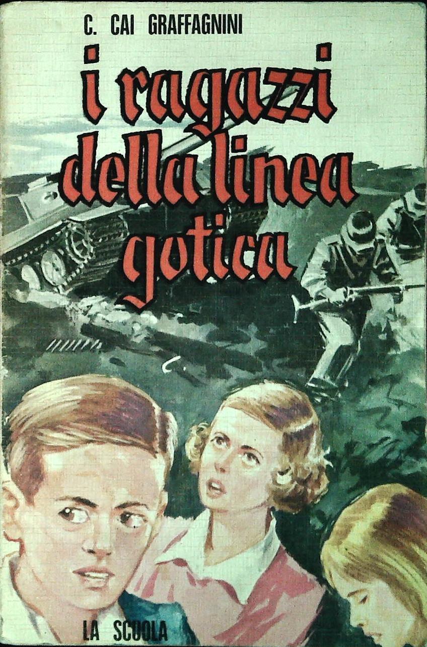 I RAGAZZI DELLA LINEA GOTICA - C, CAI GRAFFAGNINI