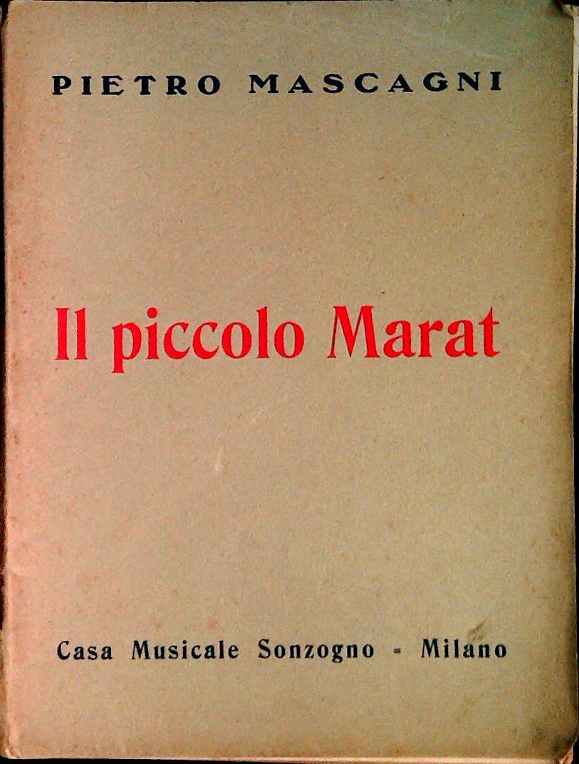 IL PICCOLO MARAT - PIETRO MASCANI - SONZOGNO 1933 - LIBRETTO D'OPERA