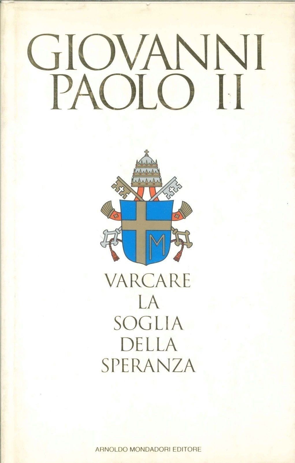 VARCARE LA SOGLIA DELLA SPERANZA - GIOVANNI PAOLO II°
