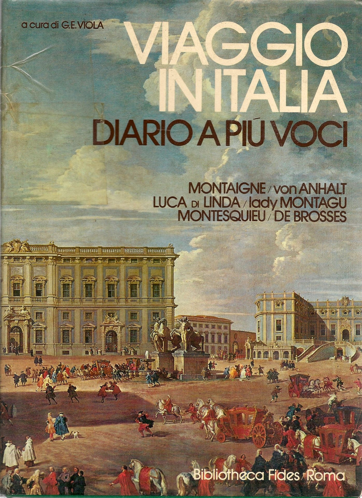 VIAGGIO IN ITALIA. DIARIO A PIU' VOCI - G. E. VIOLA VOL. 1