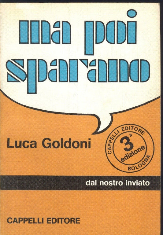 MA POI SPARANO - LUCA GOLDONI - ED. CAPPELLI 1974