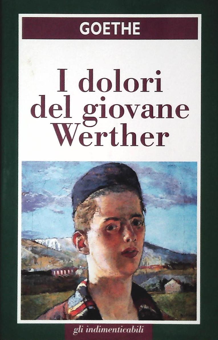 I DOLORI DEL GIOVANE WERTHER - GOETHE-GLI INDIMENTICABILI 1999-OUTLET DEL LIBRO
