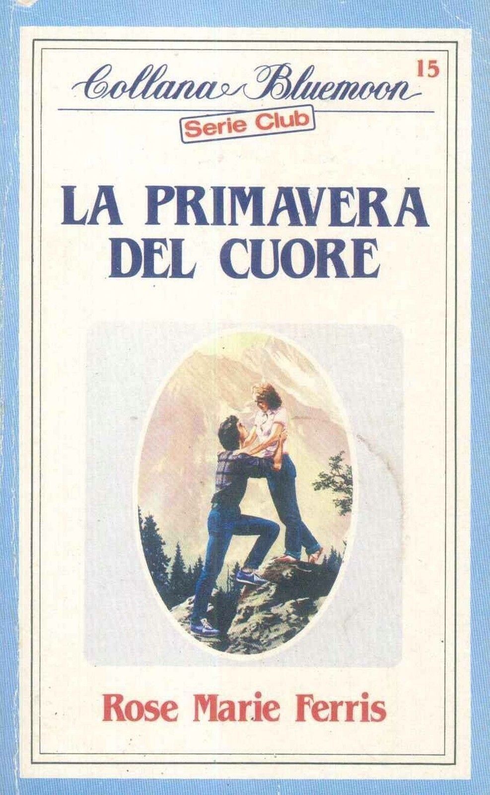 LA PRIMAVERA DEL CUORE - ROSE MARIE FERRIS-BLUEMOON CLUB N. 15-OUTLET DEL LIBRO