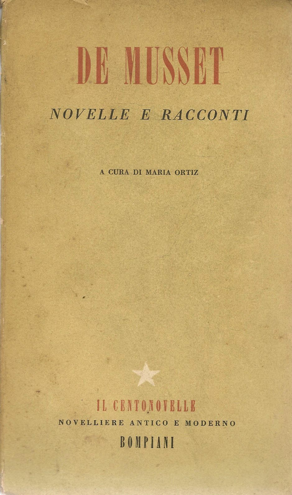 NOVELLE E RACCONTI - ALFRED DE MUSSET - BOMPIANI 1945