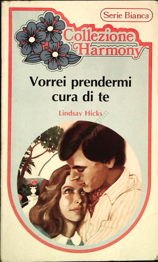 VORREI PRENDERMI CURA DI TE - LINDSAY HICKS-HARMONY BIANCA N. 83-OUTLET DEL LIBR