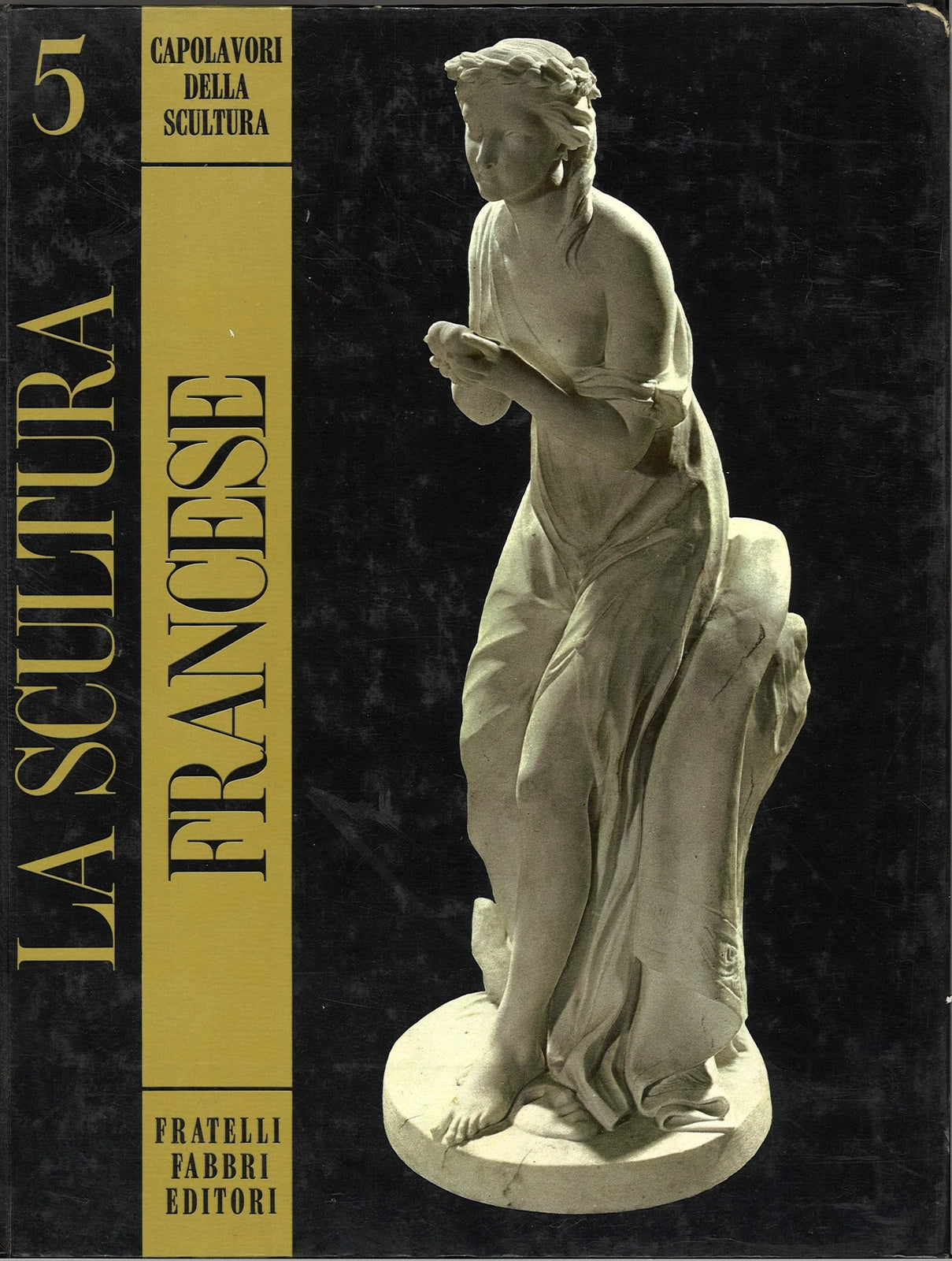 LA SCULTURA FRANCESE - CAPOLAVORI DELLA SCULTURA