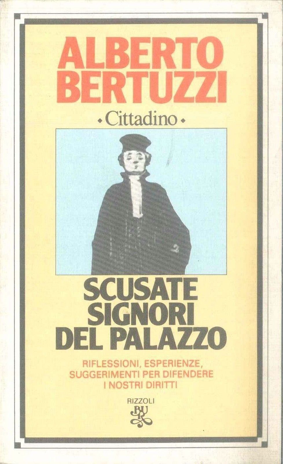 SCUSATE SIGNORI DEL PALAZZO - ALBERTO PERUZZI - RIZZOLI 1980 - OUTLET DEL LIBRO