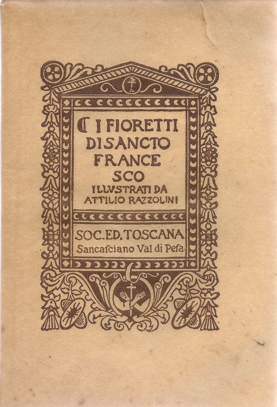 I FIORETTI DI SANCTO FRANCESCO - ILL. ATTILIO RAZZOLINI - 1926