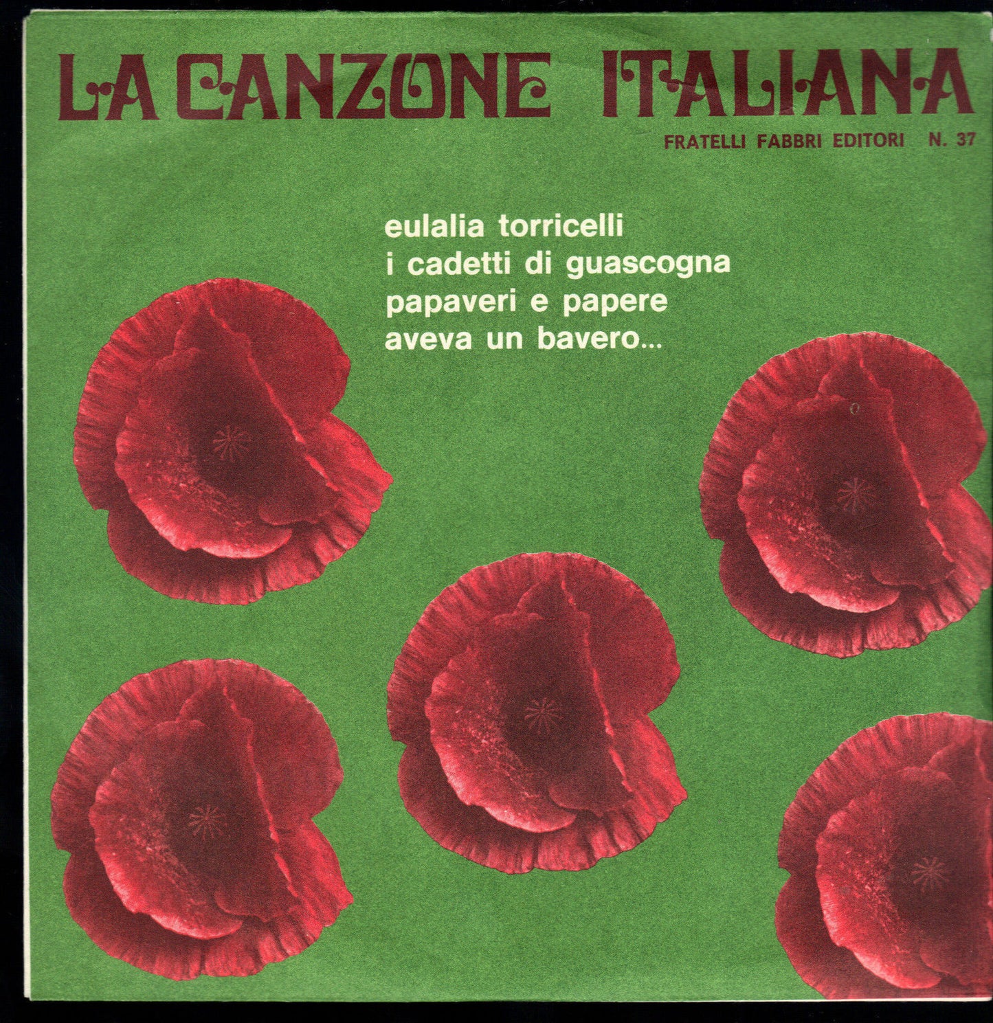 LA CANZONE ITALIANA N. 37 - EULALIA TORRICELLI - I CADETTI DI GUASCOGNA - PAPAVE