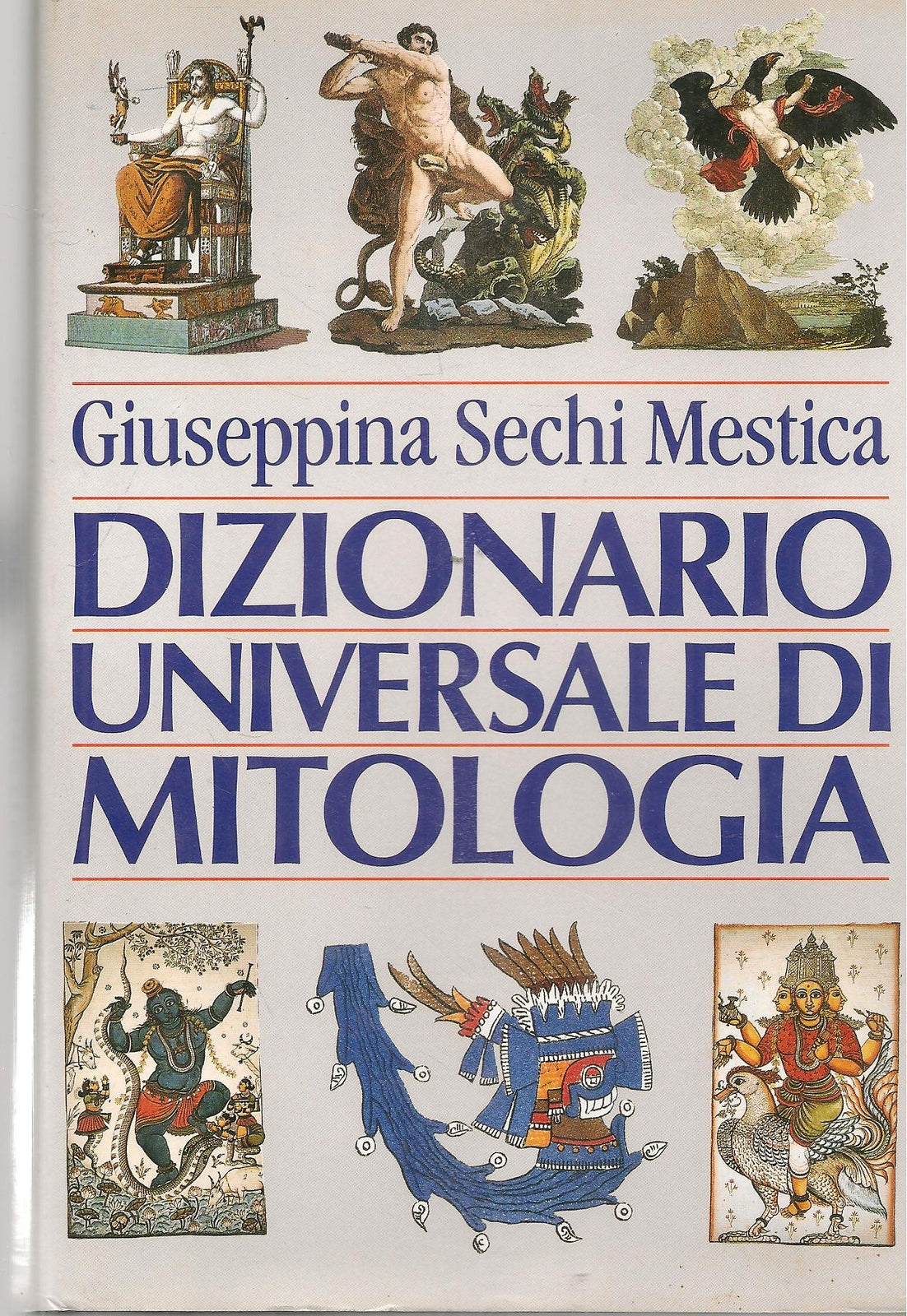 DIZIONARIO UNIVERSALE DI MITOLOGIA - GIUSEPPINA SECHI MESTICA