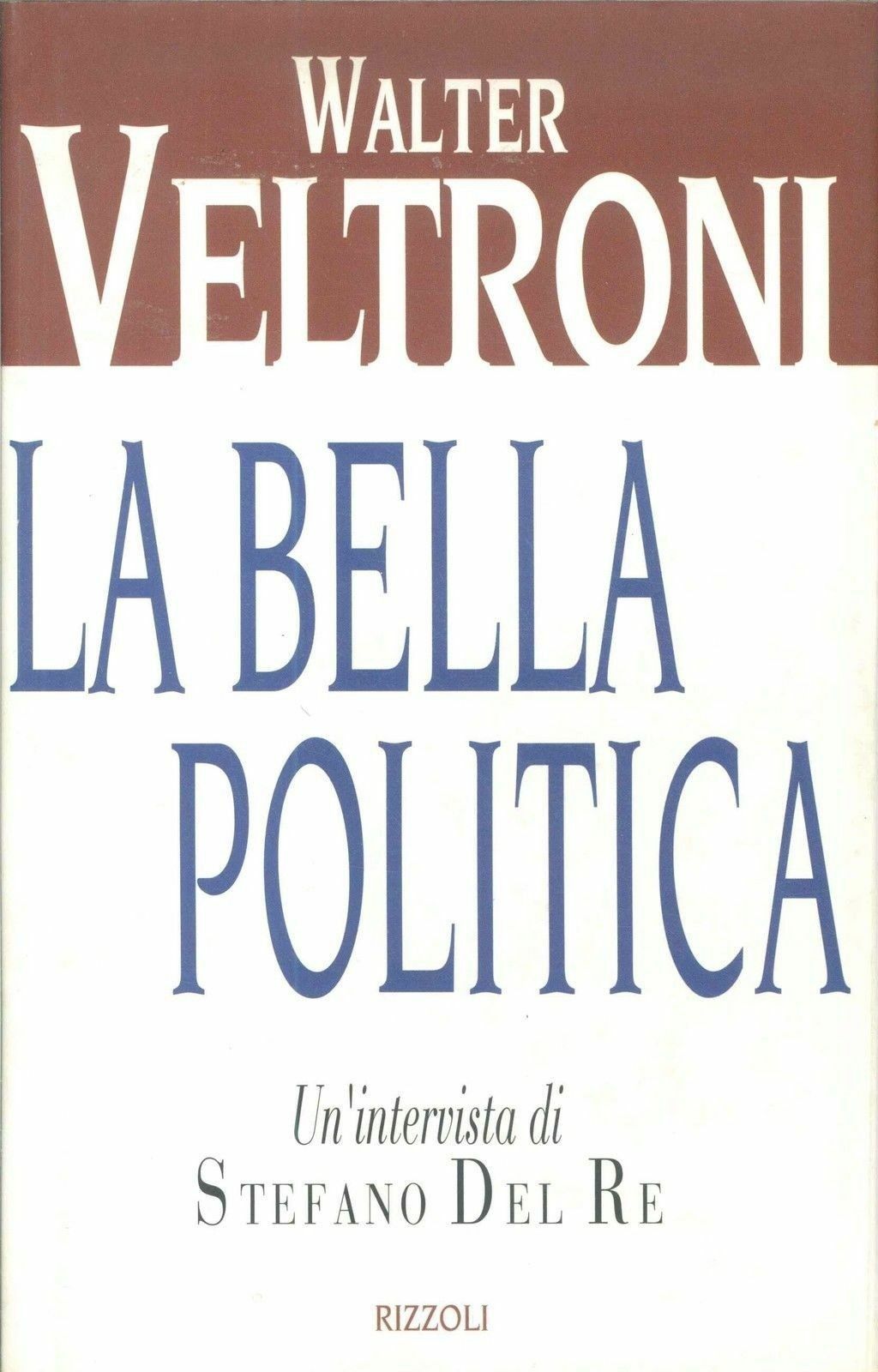 LA BELLA POLITICA - WALTER VELRONI