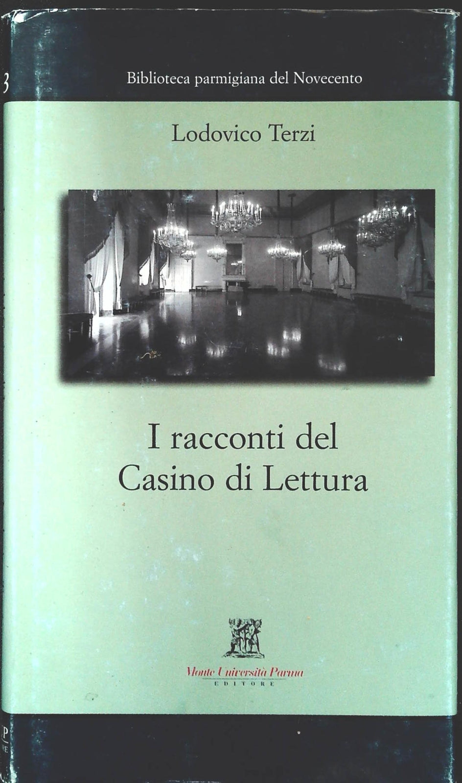I RACCONTI DEL CASINO DI LETTURA - LODOVICO TERZI - MONTE UNIVERSITA PARMA 2003