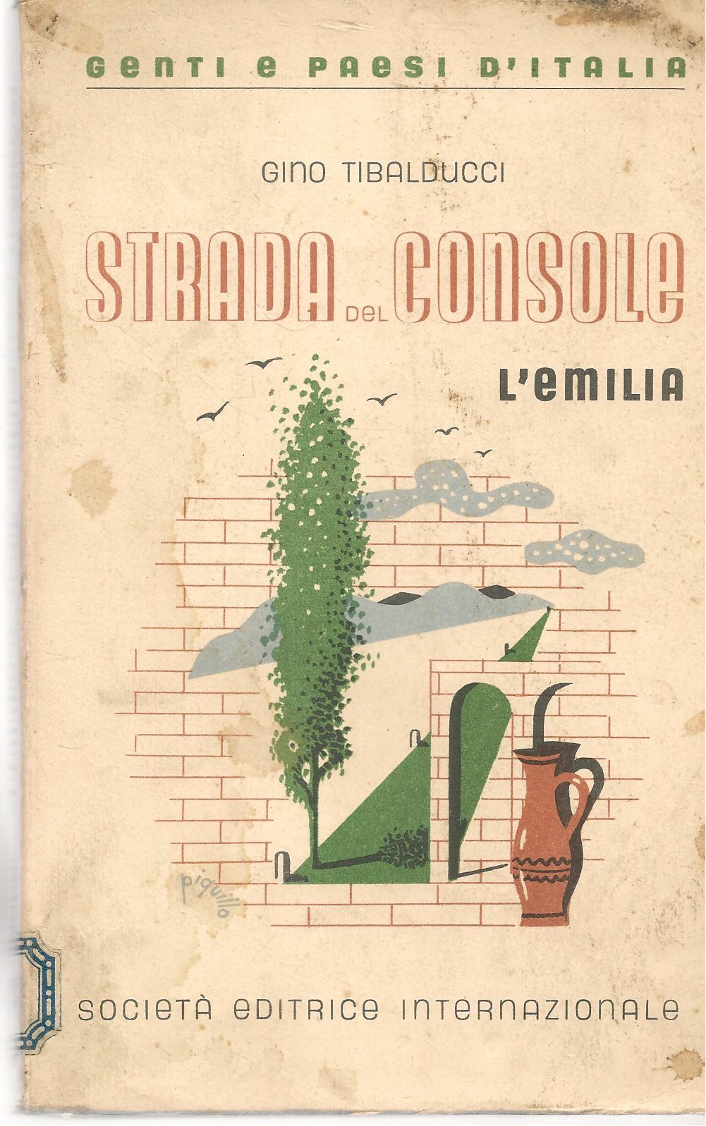 STRADA DEL CONSOLE. L'EMILIA - GINO TIBALDUCCI