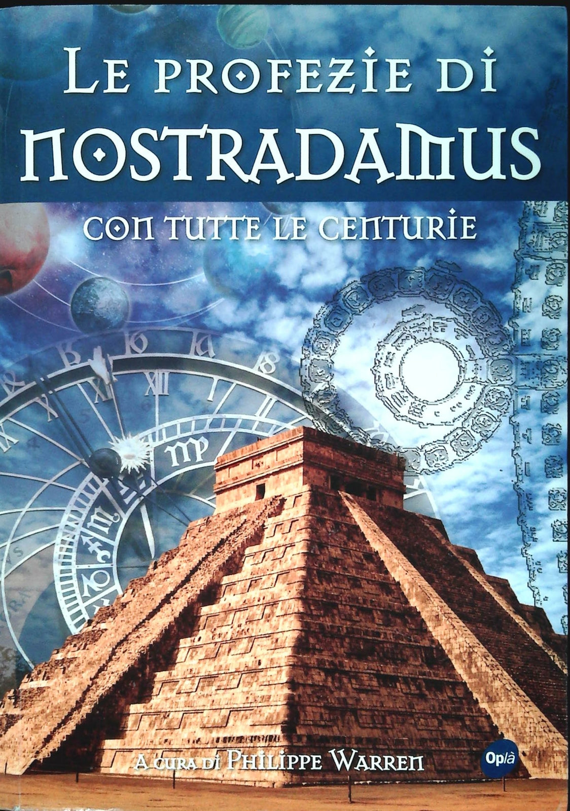 LE PROFEZIE DI NOSRTRADAMUS - PHILIPPE WARRETI - EDIZIONI R.L. 2010