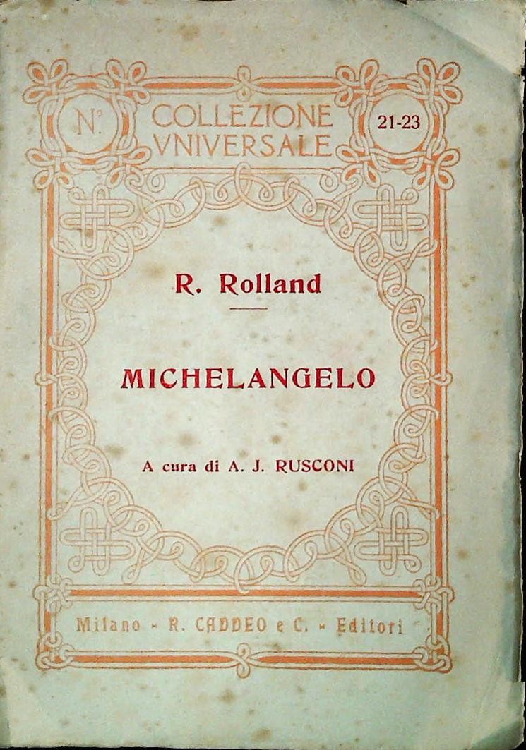 MICHELANGELO -ROMAIN ROLLAND - ED. CADDEO 1921