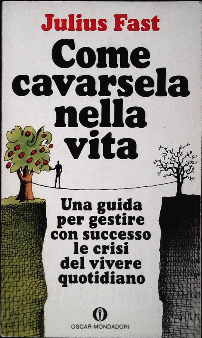 COME CAVARSELA NELLA VITA - JULIUS FAST - MONDADORI 1979 - OUTLET DEL LIBRO